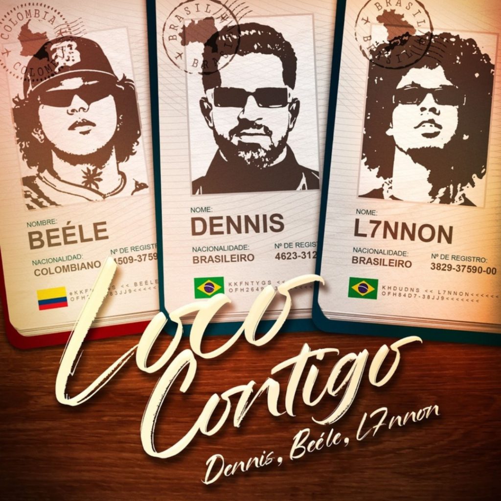 DENNIS, Beéle e L7NNON lançam “Loco Contigo”