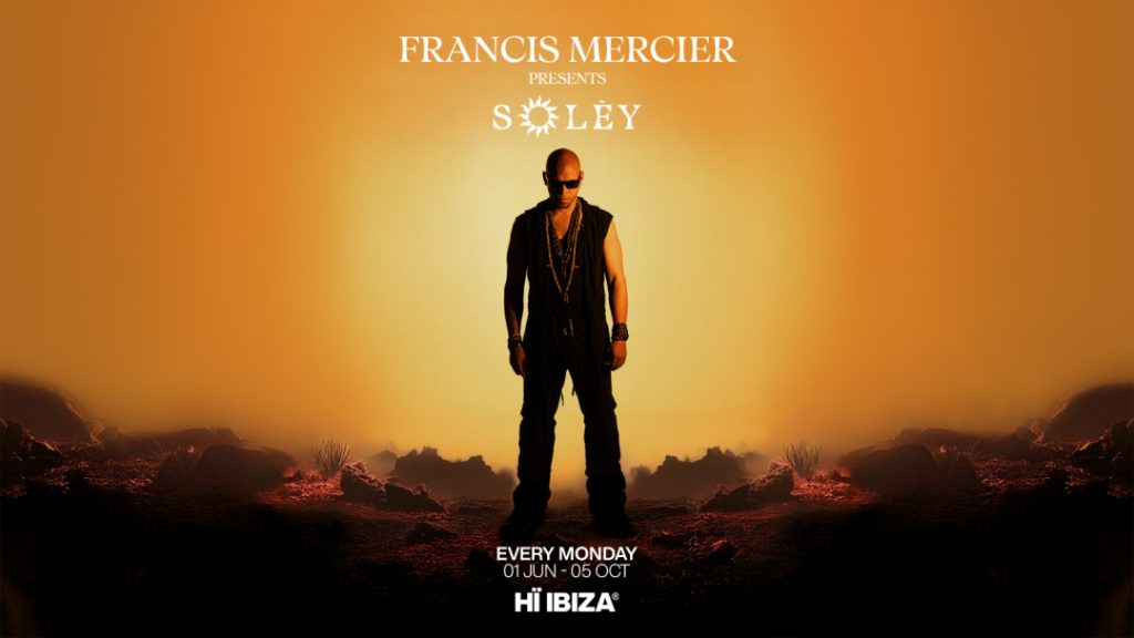 FRANCIS MERCIER apresenta Soléy em residência HÏ IBIZA