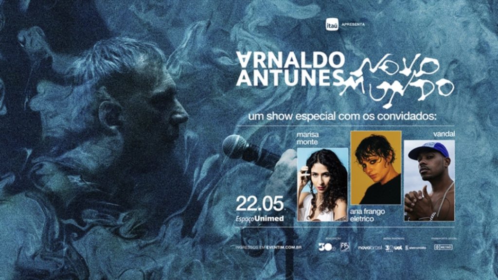Arnaldo Antunes convida Marisa Monte, Ana Frango Elétrico e Vandal no Espaço Unimed