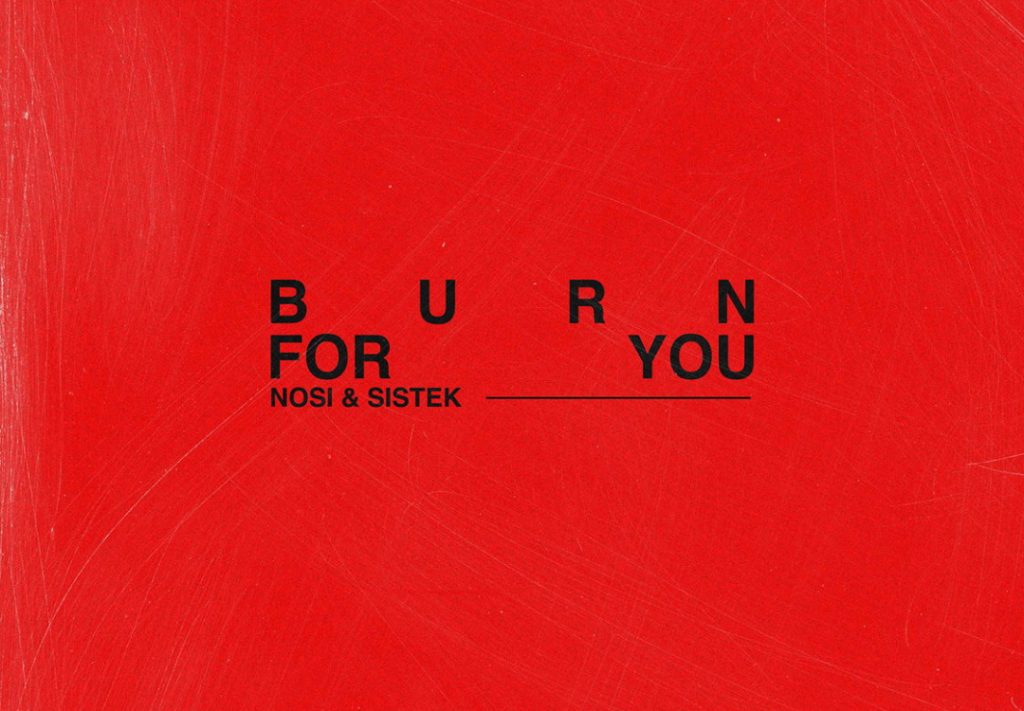 Nosi & Sistek lança “Burn For You”